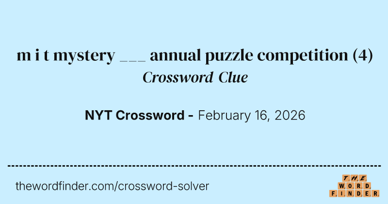 m i t mystery ___ annual puzzle competition crossword clue image