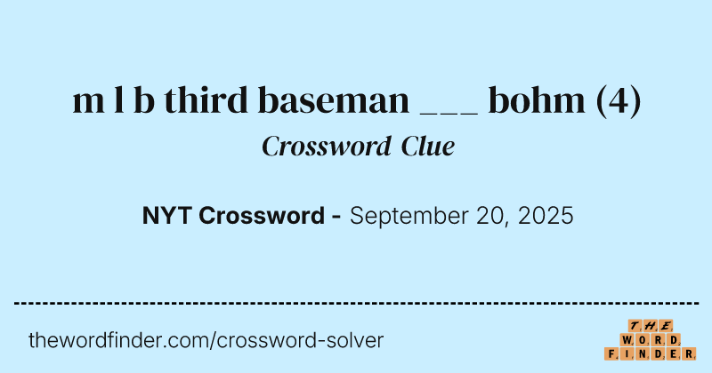 m l b third baseman ___ bohm crossword clue image