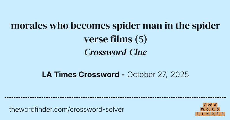 morales who becomes spider man in the spider verse films crossword clue image