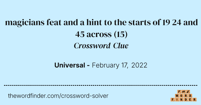 magicians feat and a hint to the starts of 19 24 and 45 across crossword clue image