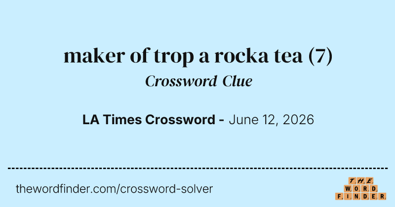 maker of trop a rocka tea crossword clue image