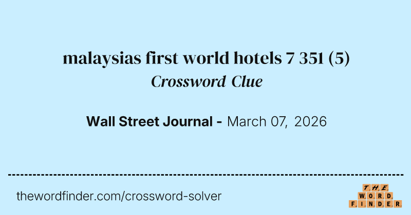 malaysias first world hotels 7 351 crossword clue image