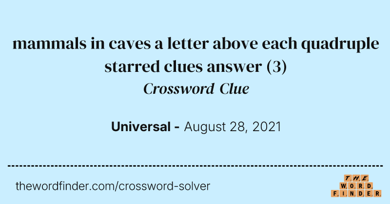 mammals in caves a letter above each quadruple starred clues answer crossword clue image