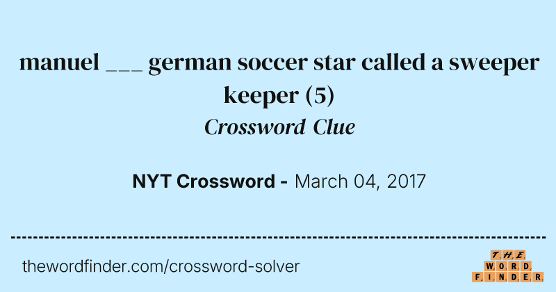 manuel ___ german soccer star called a sweeper keeper crossword clue image