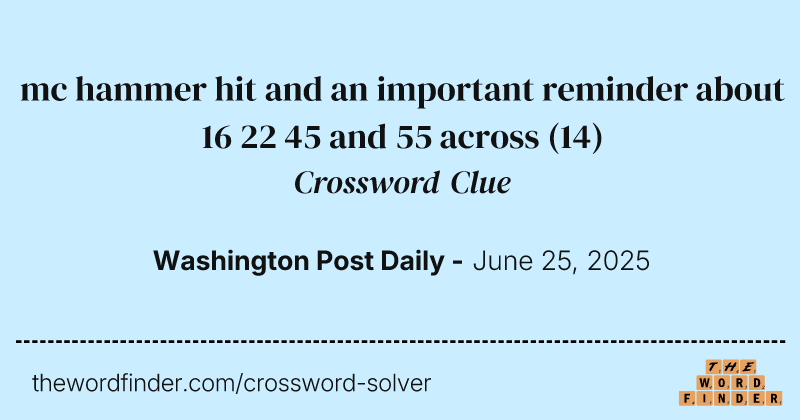 mc hammer hit and an important reminder about 16 22 45 and 55 across crossword clue image