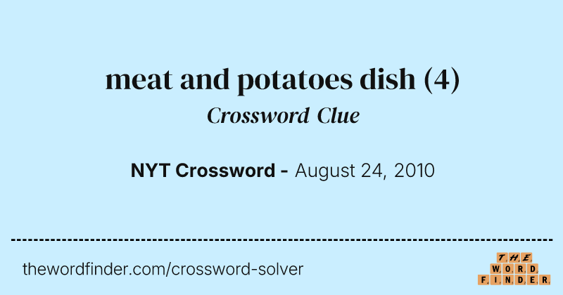 meat and potatoes dish crossword clue image