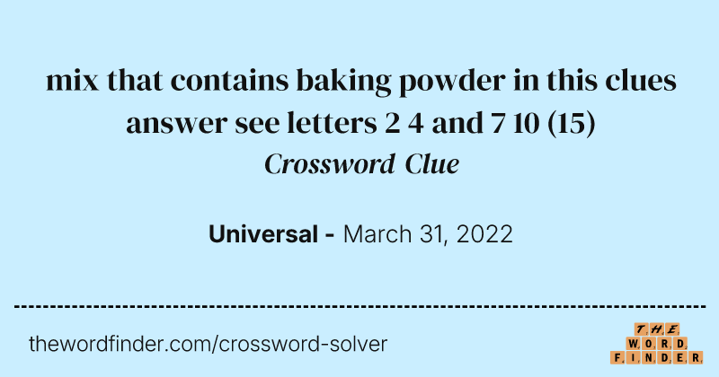 mix that contains baking powder in this clues answer see letters 2 4 and 7 10 crossword clue image