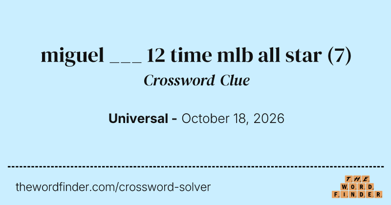 miguel ___ 12 time mlb all star crossword clue image