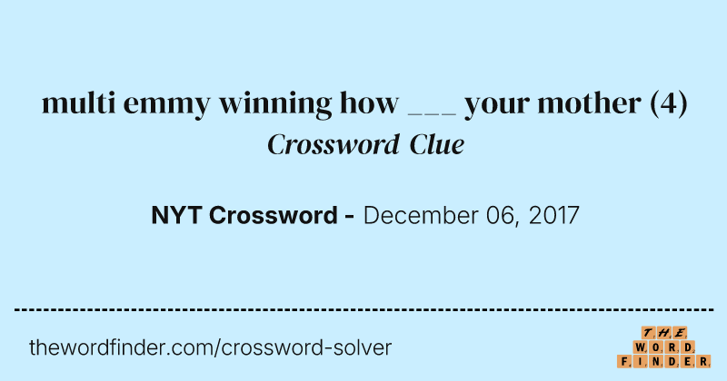 multi emmy winning how ___ your mother crossword clue image