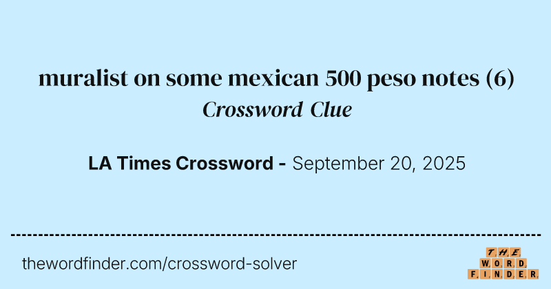 muralist on some mexican 500 peso notes crossword clue image