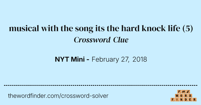 musical with the song its the hard knock life crossword clue image