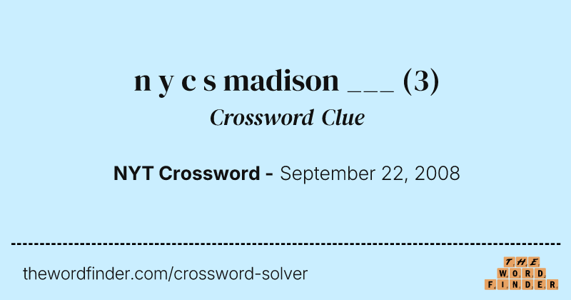 n y c s madison ___ crossword clue image