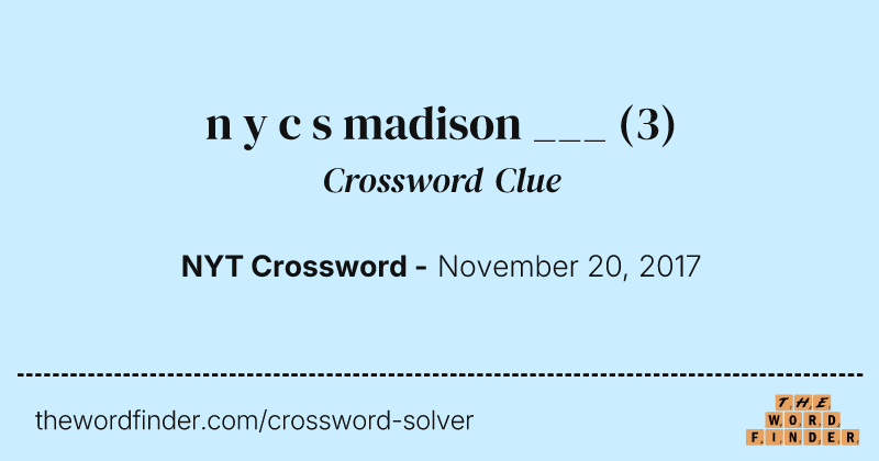 n y c s madison ___ crossword clue image