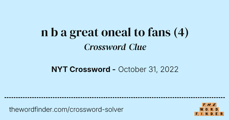 n b a great oneal to fans crossword clue image