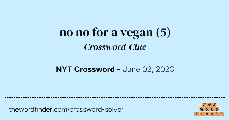 no no for a vegan crossword clue image