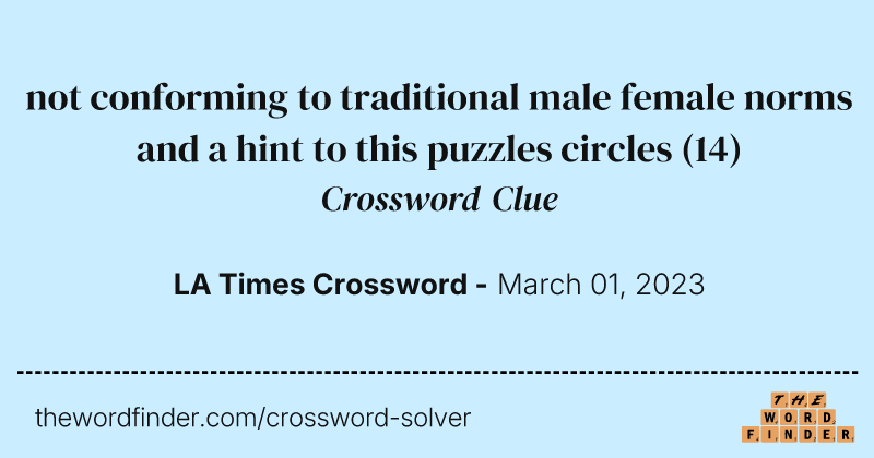 not conforming to traditional male female norms and a hint to this puzzles circles crossword clue image