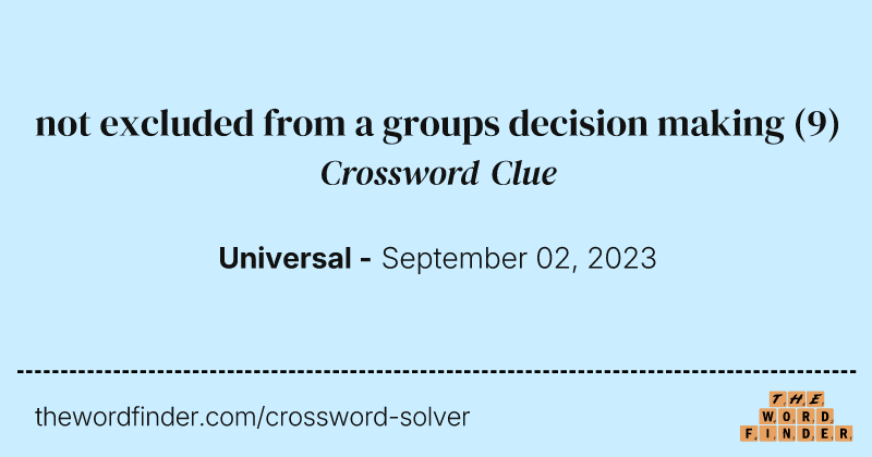 not excluded from a groups decision making crossword clue image