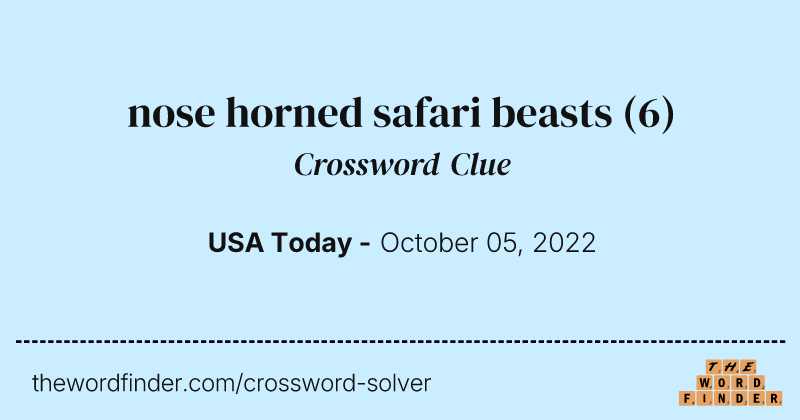 nose horned safari beasts crossword clue image