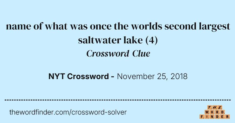 name of what was once the worlds second largest saltwater lake crossword clue image