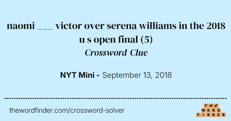 naomi ___ victor over serena williams in the 2018 u s open final crossword clue image