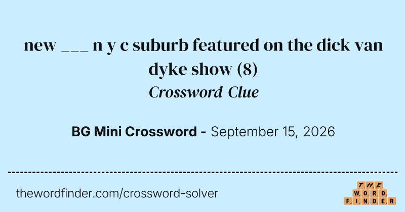new ___ n y c suburb featured on the dick van dyke show crossword clue image