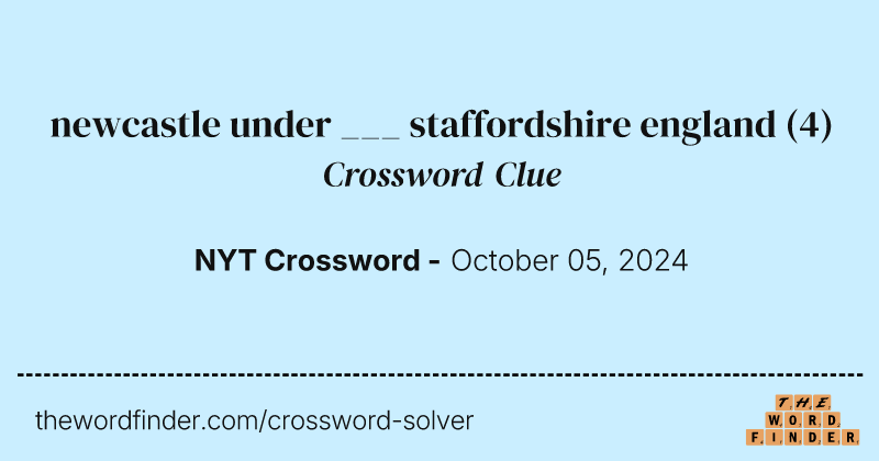 newcastle under ___ staffordshire england crossword clue image