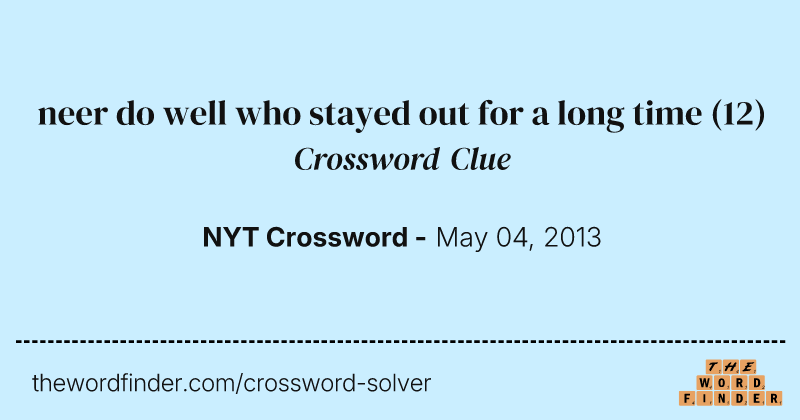 neer do well who stayed out for a long time crossword clue image