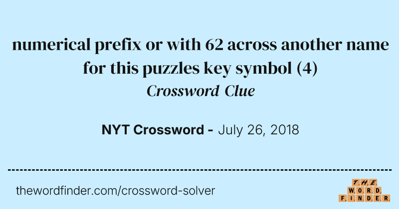 numerical prefix or with 62 across another name for this puzzles key symbol crossword clue image