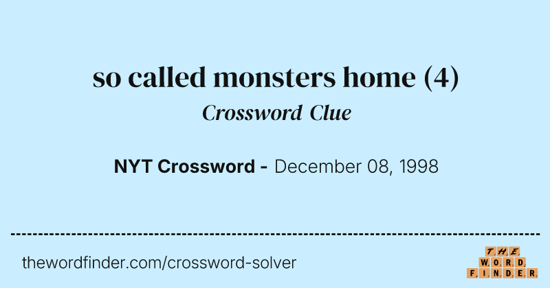 so called monsters home crossword clue image