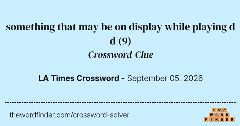 something that may be on display while playing d d crossword clue image