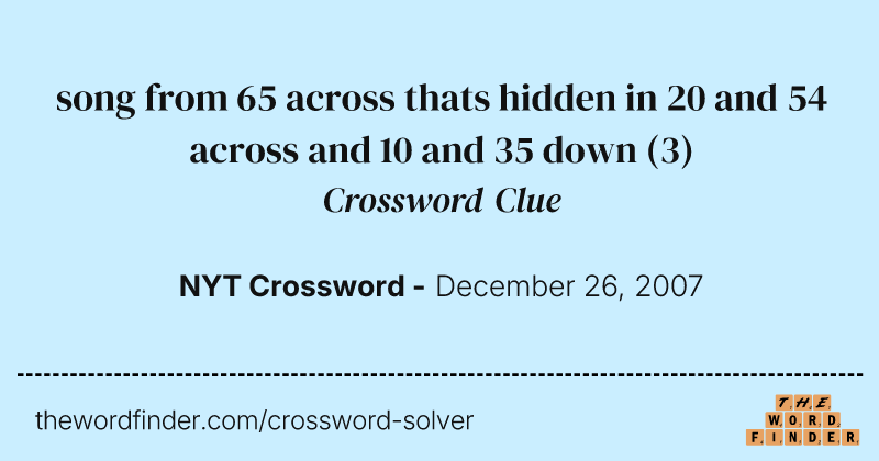 song from 65 across thats hidden in 20 and 54 across and 10 and 35 down crossword clue image