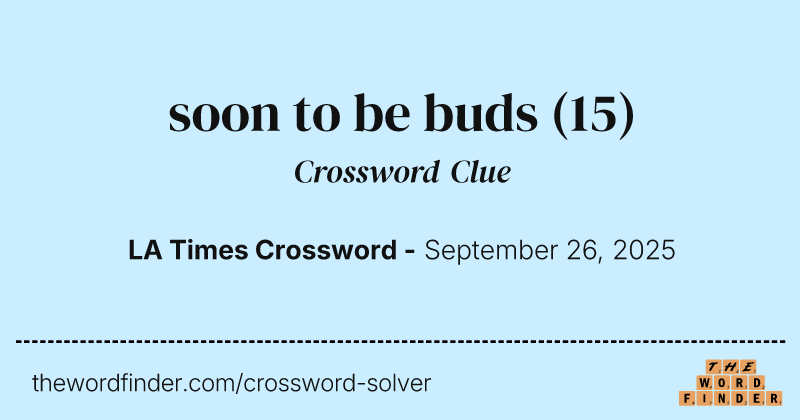 soon to be buds crossword clue image
