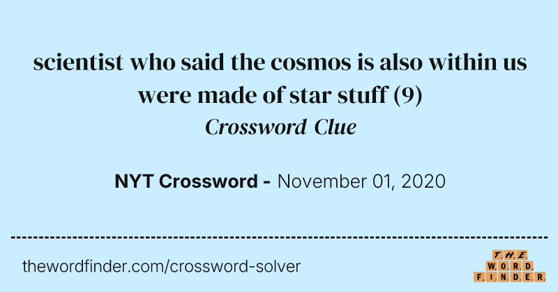 scientist who said the cosmos is also within us were made of star stuff crossword clue image