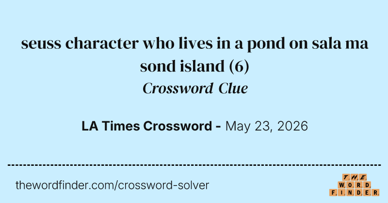 seuss character who lives in a pond on sala ma sond island crossword clue image