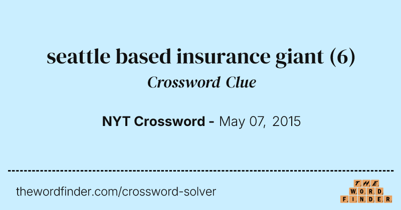 seattle based insurance giant crossword clue image