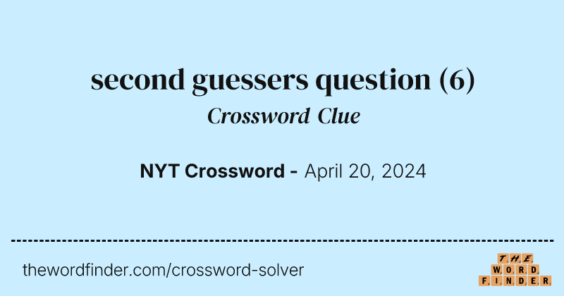 second guessers question crossword clue image