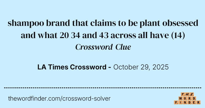 shampoo brand that claims to be plant obsessed and what 20 34 and 43 across all have crossword clue image