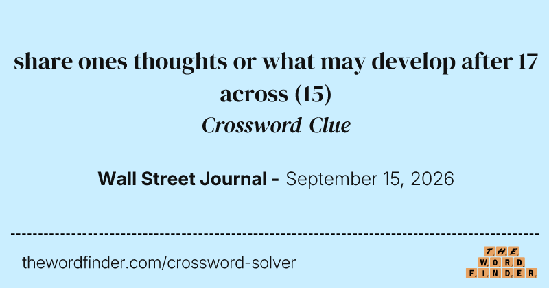 share ones thoughts or what may develop after 17 across crossword clue image
