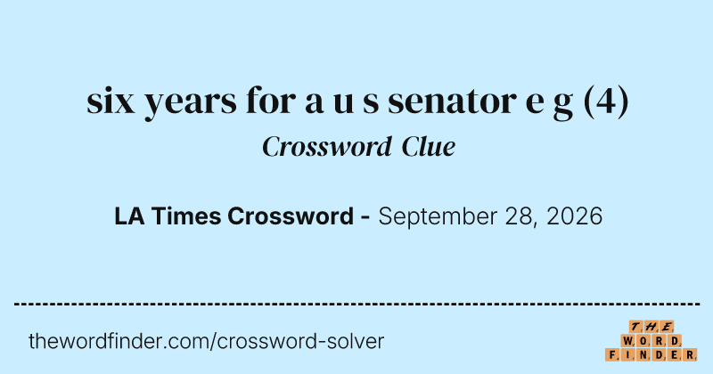 six years for a u s senator e g crossword clue image