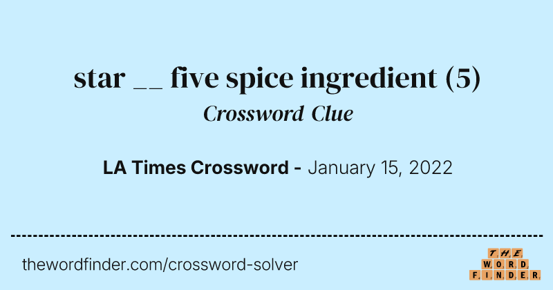 star __ five spice ingredient crossword clue image