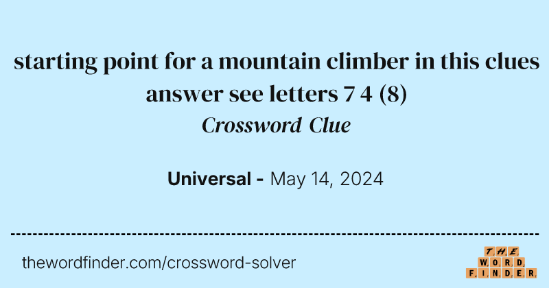 starting point for a mountain climber in this clues answer see letters 7 4 crossword clue image