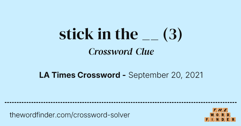 stick in the __ crossword clue image