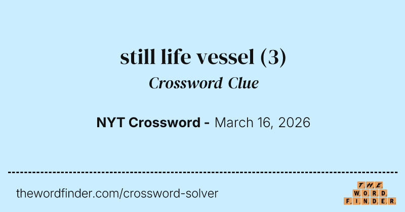 still life vessel crossword clue image