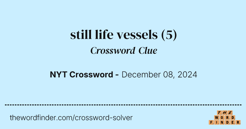 still life vessels crossword clue image