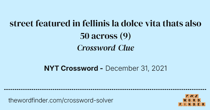 street featured in fellinis la dolce vita thats also 50 across crossword clue image