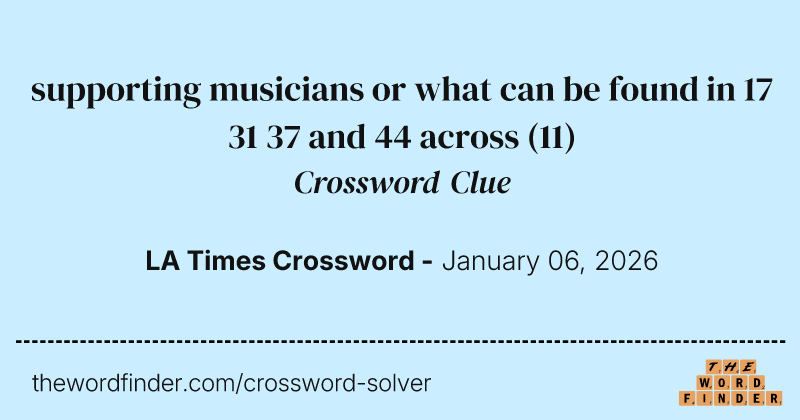 supporting musicians or what can be found in 17 31 37 and 44 across crossword clue image