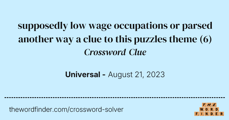 supposedly low wage occupations or parsed another way a clue to this puzzles theme crossword clue image