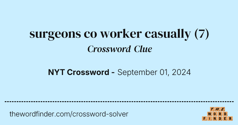 surgeons co worker casually crossword clue image