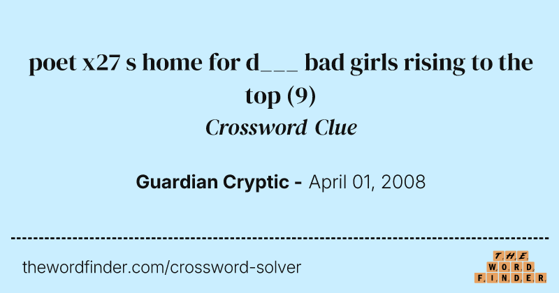 poet x27 s home for d___ bad girls rising to the top crossword clue image