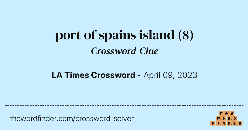 port of spains island crossword clue image
